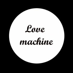 Love machine