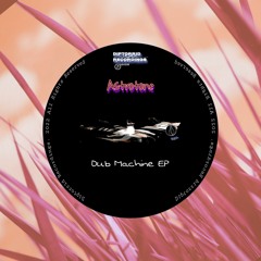 DHSA PREMIERE : Astrotone - Dub Machine [Diptorrid Recordings]