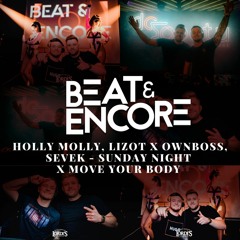 Holy Molly, Lizot X Ownboss, Sevek - Sunday NIght X Move Your Body (DJ BEAT & ENCORE Mashup)