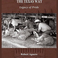 free read✔ Shearing Sheep and Angora Goats the Texas Way: Legacy of Pride (Volume 20)