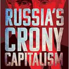 [Read] KINDLE 📑 Russia's Crony Capitalism: The Path from Market Economy to Kleptocra