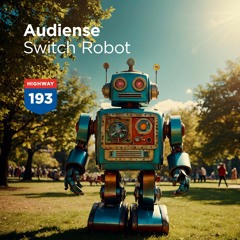[HWD193] Audiense — Switch Robot | OUT NOW!