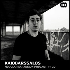 MODULAR EXPANSION PODCAST #120 | KAIOBARSSALOS