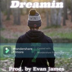 Dreamin (Prod. by Evan James)