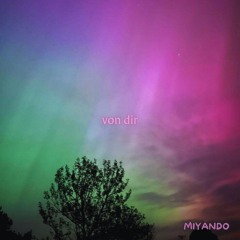 Miyando - von dir (prod. by Matee)