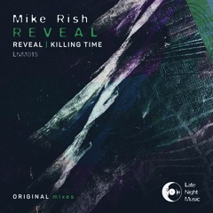 PREMIERE: Mike Rish - Killing Time (Original Mix) [Late Night Music]
