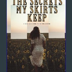 PDF 📖 The Secrets My Skirts Keep: A Love Addiction Poetry Collection Pdf Ebook