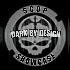 Dark By Design SHOWCASE