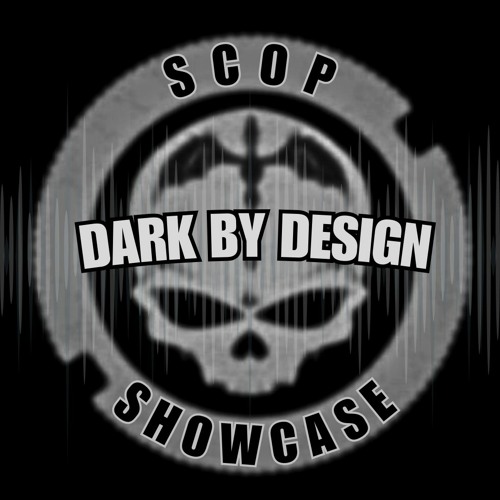 Dark By Design SHOWCASE