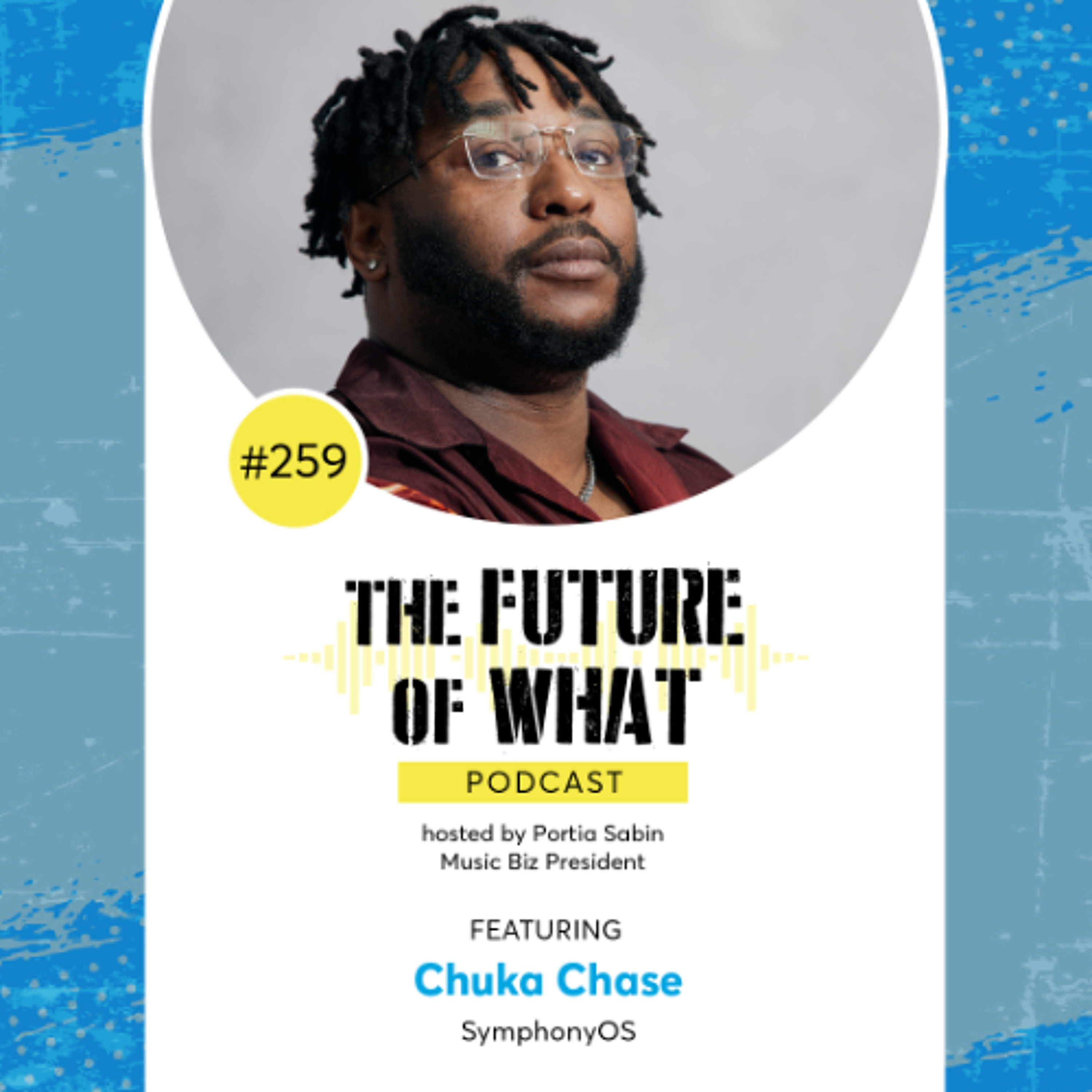 Episode #259 — Democratizing Artist Marketing: A Conversation with Chuka Chase of SymphonyOS @ Music Biz 2025!