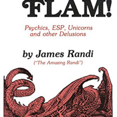 ACCESS KINDLE 🖍️ Flim-Flam! Psychics, ESP, Unicorns, and Other Delusions by  James R