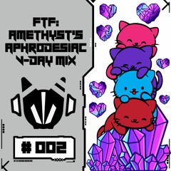 FTF 002 - Amethyst's Aphrodisiac Mix