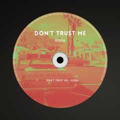 DON'T TRUST ME - GISSA