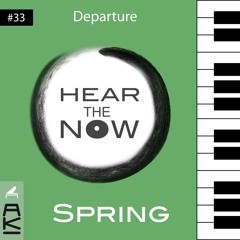 Departure (Hear the Now - Spring)