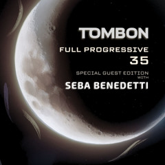 TomBon, Seba Benedetti - Full Progressive 35 - Special Guest Edition