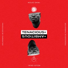 Tenacious ++ Ambitious