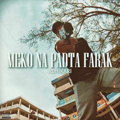 'Meko Na Padta Farak' by Adhikari | Hindi Rap Sensation Goes Viral with Trap & Mumble Magic!"