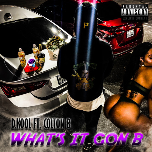 “WHATS IT GON B” FT. COLTON B (PROD. 40RBES)
