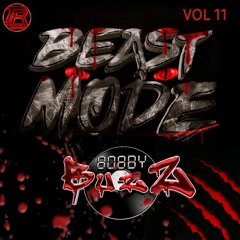 BobbyBuzZ Beastmode Vol 11