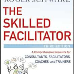 [FREE] KINDLE 🖍️ The Skilled Facilitator: A Comprehensive Resource for Consultants,