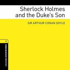 Read online Sherlock Holmes and the Duke's Son (Adaptation): The Oxford Bookworms Library by  Richar