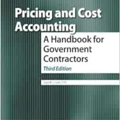 Get KINDLE 🖋️ Pricing and Cost Accounting: A Handbook for Government Contractors by
