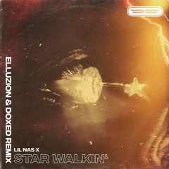 Lil Nas X - Star Walkin' (Elluzion x Doxed Remix)