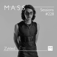 MASS Sessions #228 | Zykled