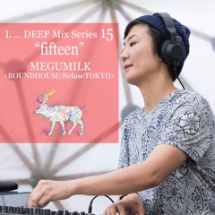 L...deep Mix series 15 "MEGUMILK"