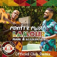 Montré Mw L'amour- Ejilen Faya & Madii ( Owé Neg Remix)