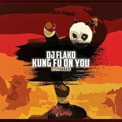 DJ FLAKO - Kung Fu On You (Bootleg)