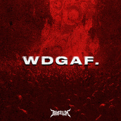 BADFELLA - WDGAF