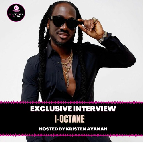 Stream Black Talk Radio: Exclusive Interview With I-Octane by Black Talk  Radio | Listen online for free on SoundCloud