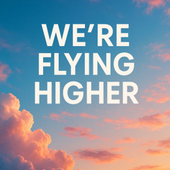 We’re flying higher