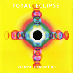 Total Eclipse - Violent Relaxation CD 2 (1996)