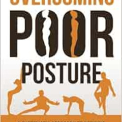 [DOWNLOAD] PDF ✔️ Overcoming Poor Posture: A Systematic Approach to Refining Your Pos