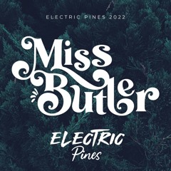 MISS BUTLER LIVE @ ELECTRIC PINES 2022