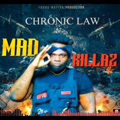 CHRONIC LAW  - MAD KILLAZ _ APR 2020