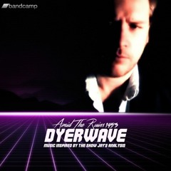 D Y E R W A V E V O L. 1 [ F U L L A L B U M S T R E A M ]