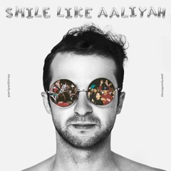 Smile Like Aaliyah