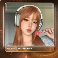 Sai Người Sai Thời Điểm (RIN Music Remix) - Thanh Hưng