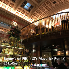 LZ LoKey - Benny's on Fifth (LZ's Maverick Remix)