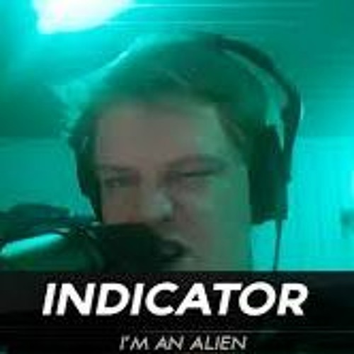 INDICATOR I'M AN ALIEN