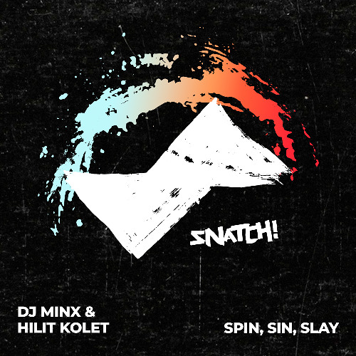 DJ Minx & Hilit Kolet - Spin, Sin, Slay (Extended Mix) [Snatch! Records]