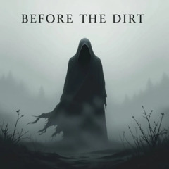 before the dirt