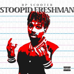 STOOPID FRESHMAN