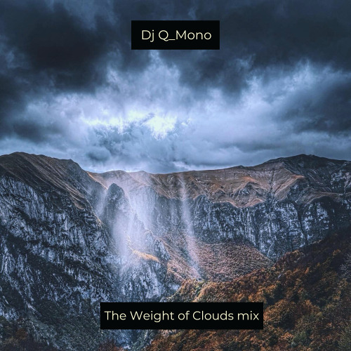 The Weight of Clouds mix