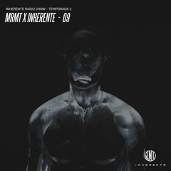 Inherente Podcast T2 / MRMT #09