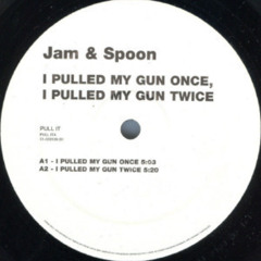 Jam & Spoon -  I Pulled My Gun Once / I Pulled My Gun Twice (1996)