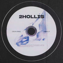2HOLLIS - CRUSH (HARDFLIP REMIX) FREE DL